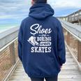 Shoes Are Boring Wear Skates Figure Skating Ice Rink Women Oversized Hoodie Back Print Navy Blue