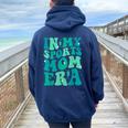 In My Sports Mom Era Groovy Mom Life Mama Happy Mother's Day Women Oversized Hoodie Back Print Navy Blue