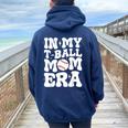 In My T Ball Mom Era Groovy Ball Mom Mother's Day Women Oversized Hoodie Back Print Navy Blue