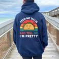 Taco Feed Me Tacos And Tell Me I'm Pretty Women Oversized Hoodie Back Print Navy Blue