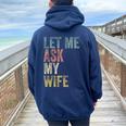 Vintage Let Me Ask My Wife Husband Couple Humor Women Oversized Hoodie Back Print Navy Blue