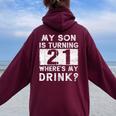 21St Birthday Dad Mom 21 Year Old Son Matching Family Women Oversized Hoodie Back Print Maroon