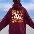 This Is My 70'S Costume Peace 70S Party Outfit Groovy Hippie Women Oversized Hoodie Back Print Maroon
