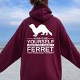 Always Be Yourself Ferret For Weasel Pet Women Oversized Hoodie Back Print Maroon