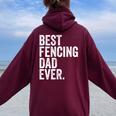 Best Fencing Dad Ever Greatest Fathers Daddy Women Oversized Hoodie Back Print Maroon