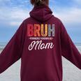 Bruh Formerly Known As Mom For Mom Mother's Day Women Oversized Hoodie Back Print Maroon
