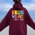 Bruh We Out Office Staff Happy Last Day Of School Groovy Women Oversized Hoodie Back Print Maroon