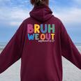 Bruh We Out Retired Teacher Schools Out Forever Retirement Women Oversized Hoodie Back Print Maroon