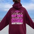 I Can't Keep Calm It's My Daughter Birthday Girl Party Women Oversized Hoodie Back Print Maroon
