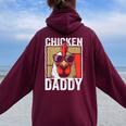 Chicken Daddy Rooster Farmer Fathers Day For Men Women Oversized Hoodie Back Print Maroon