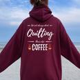 Coffee Drinker Quilting Quilt Maker Idea Women Oversized Hoodie Back Print Maroon