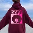 Cute Pink Black History Month Unapologetically Dope Women Oversized Hoodie Back Print Maroon