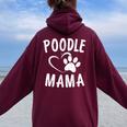 Cute Poodle Mama Dog Lover Apparel Pet Caniche Mom Women Oversized Hoodie Back Print Maroon