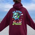 Dabbing Earth Be Kind To Our Planet Happy Earth Day 2024 Women Oversized Hoodie Back Print Maroon