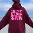 In My Dance Era Retro Groovy Ballet Dancer Girls Women Oversized Hoodie Back Print Maroon