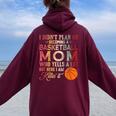 I Didn't Plan On Becoming A Basketball Mom Mother's Day Women Oversized Hoodie Back Print Maroon