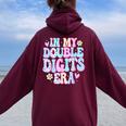 In My Double Digits Era 10 Year Old Girl 10Th Birthday Women Oversized Hoodie Back Print Maroon