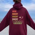 Here Ducky Ducky Ducky Duck Call For Duck Hunters Women Oversized Hoodie Back Print Maroon