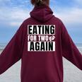 Eating For Two Again 2Nd Pregnancy Announcement Mom Baby Women Oversized Hoodie Back Print Maroon