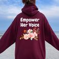 Empower Her Voice Advocate Equality Feminists Woman Women Oversized Hoodie Back Print Maroon