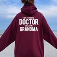 My Favorite Doctor Calls Me Grandma Phd Women Oversized Hoodie Back Print Maroon