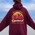 My Favorite Gymnast Calls Me Mom Gymnast Women Oversized Hoodie Back Print Maroon