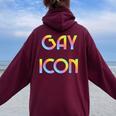 Gay Icon Legend Rainbow Flag Pride Lgbt Meme Queer T-S Women Oversized Hoodie Back Print Maroon