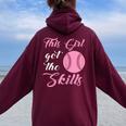 This Girl Got The Skills Softball Player Girl Women Oversized Hoodie Back Print Maroon