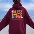 In My Grandpa Era Family Grandfather Groovy Matching Women Oversized Hoodie Back Print Maroon
