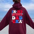 Groovy Mama And Daddy Spidey Dad In My Dad Era Father Women Oversized Hoodie Back Print Maroon