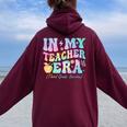 Groovy In My Teacher Era Third Grade Version 3Rd Grade Women Oversized Hoodie Back Print Maroon