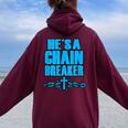 He's A Chain Breaker Christian Religious Women Oversized Hoodie Back Print Maroon