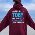 It's A Toby Thing Wouldn't Understand Girl Name Toby Women Oversized Hoodie Back Print Maroon