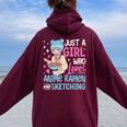 Just A Girl Who Loves Anime Ramen And Sketching Japan Anime Women Oversized Hoodie Back Print Maroon