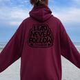 Lead Never Follow Leaders Graffiti Style Man Women Women Oversized Hoodie Back Print Maroon