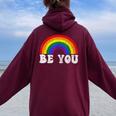 Lgbtq Be You Gay Pride Lgbt Ally Rainbow Flag Transgender Women Oversized Hoodie Back Print Maroon