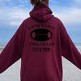 If Lifting Was Easy It Would Be Called Your Mom Women Oversized Hoodie Back Print Maroon