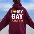 I Love My Gay Sister Equality Pride Lesbian Lgbt Women Oversized Hoodie Back Print Maroon
