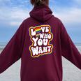 Love Who You Want Gay Pride Lgbt Rainbow Women Oversized Hoodie Back Print Maroon