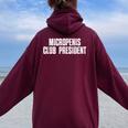 Micropenis Club President Meme Sarcastic Silly Sayings Women Oversized Hoodie Back Print Maroon