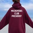 Micropenis Club President Meme Sarcastic Stupid Cringe Women Oversized Hoodie Back Print Maroon