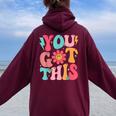 Motivational Testing Day Teacher Student You Got This Women Oversized Hoodie Back Print Maroon