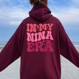 In My Nina Era Nina Mother's Day Women Oversized Hoodie Back Print Maroon