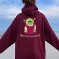 No Because No Who's That Wonderful Girl Women Oversized Hoodie Back Print Maroon