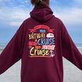 Novelty My Birthday Cruise Idea For & Couples Cruise Women Oversized Hoodie Back Print Maroon