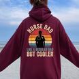 Nurse Dad Like Regular Dad But Cooler Father's Day Women Oversized Hoodie Back Print Maroon