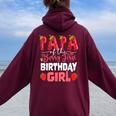Papa Of The Berry First Birthday Of Girl Strawberry Dad Women Oversized Hoodie Back Print Maroon