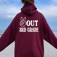 Peace Out 3Rd Grade Third Grade Graduation Girls Boys Women Oversized Hoodie Back Print Maroon