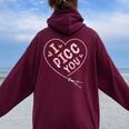 I Picc You Vascular Access Team Icu Er Nurse Valentines Day Women Oversized Hoodie Back Print Maroon