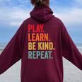 Play Learn Be Kind Repeat Unity Day Kindness Women Oversized Hoodie Back Print Maroon